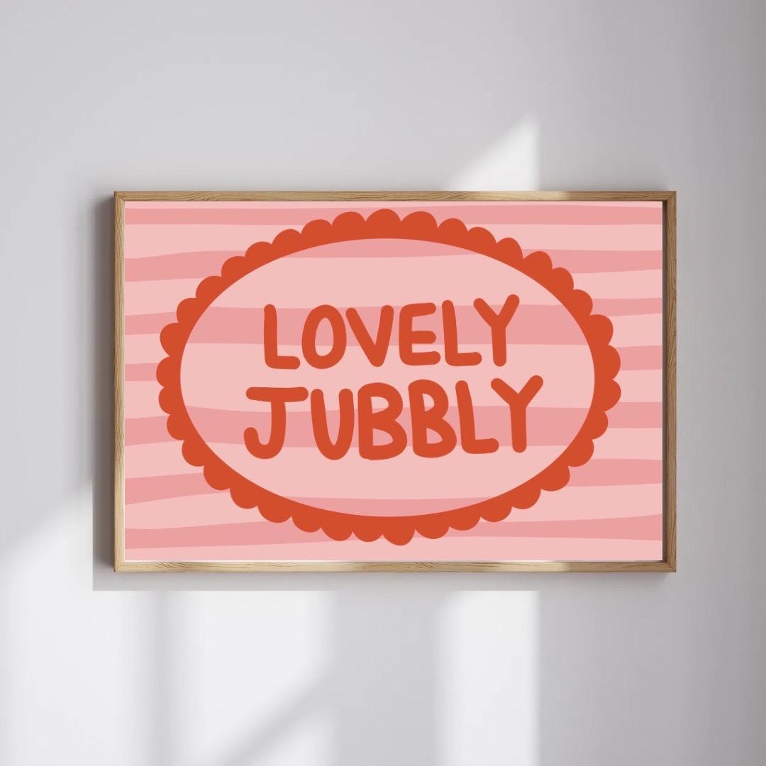 Lovely Jubbly art print