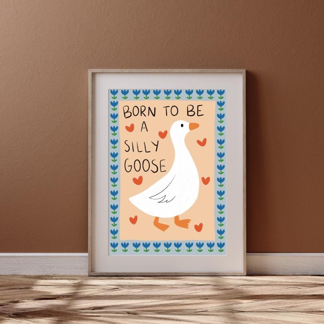 Born to be a silly goose | A4 Art Print