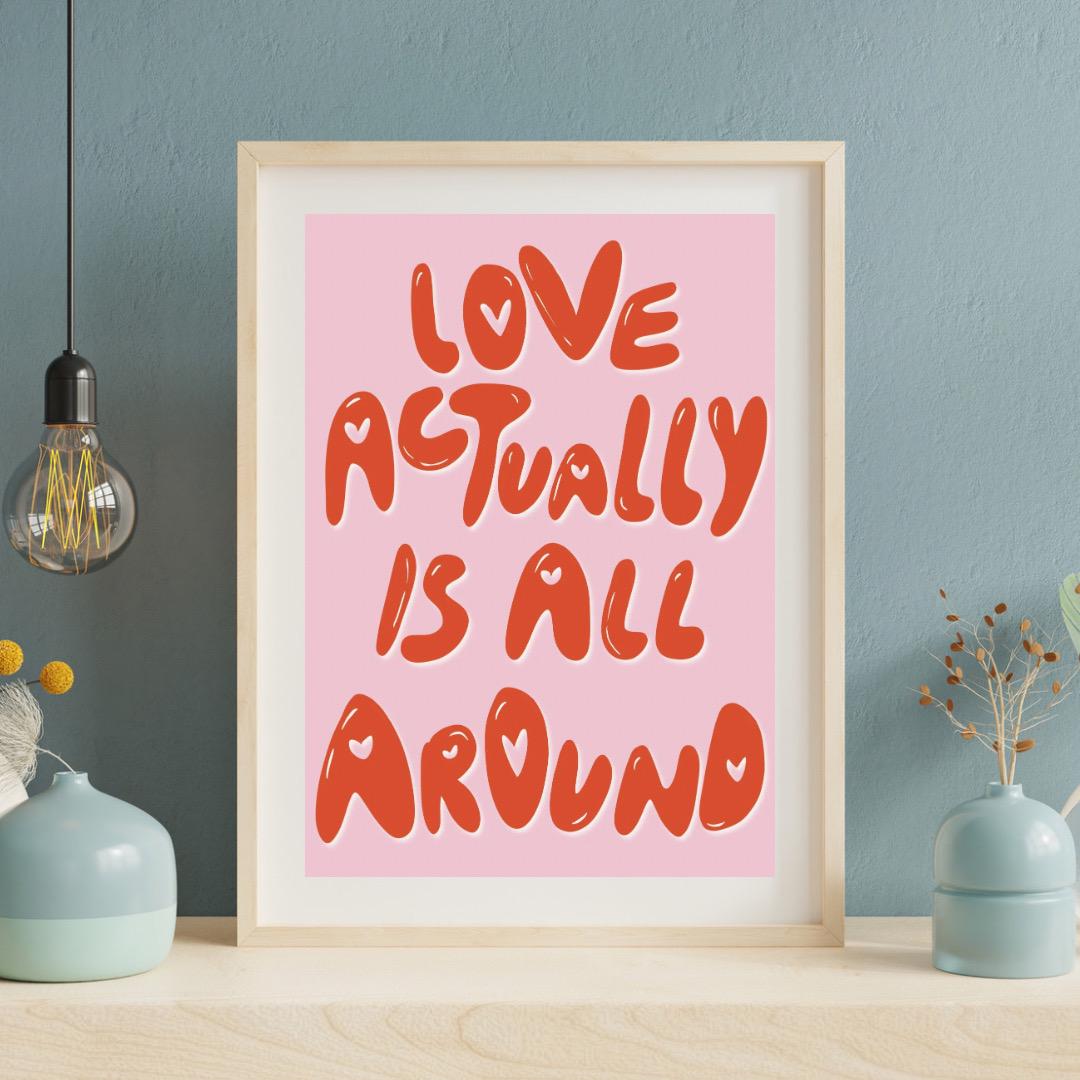Love actually is all around | A4 Art Print