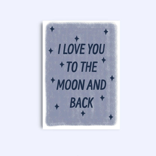 I love you to the moon and back | A6 Greeting Card With Envelope | For him, her | Boyfriend, girlfriend, friend, wife, husband, sister, mum