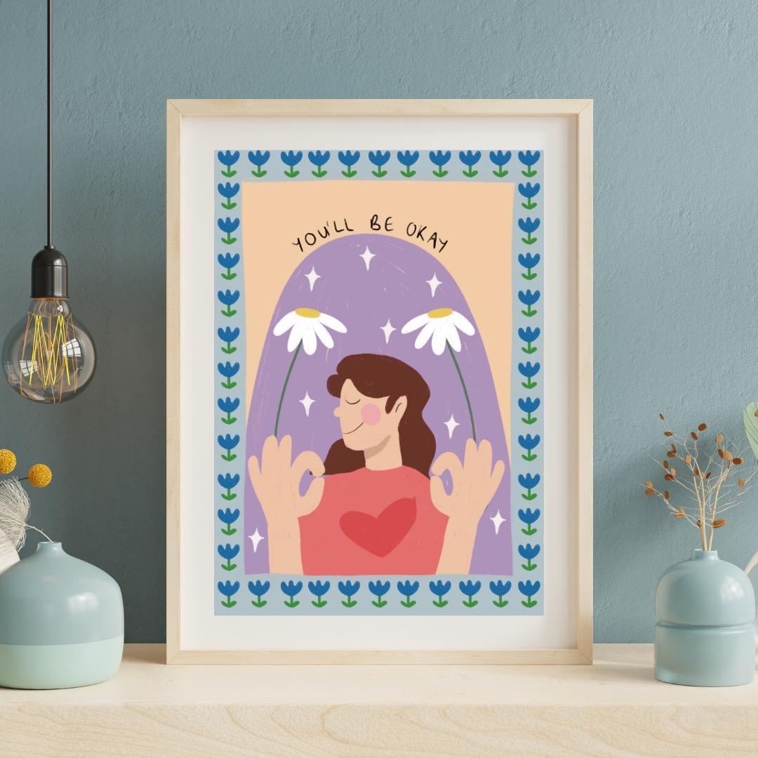 You’ll be okay | A4 Art Print