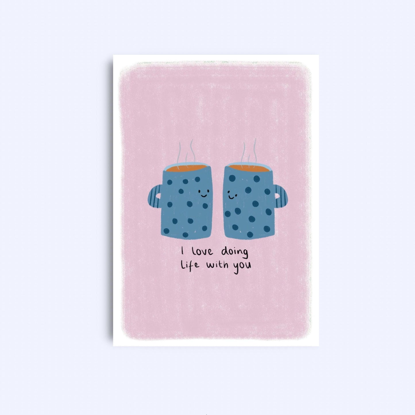 I Love Doing Life With You Card - A6 Greeting Card