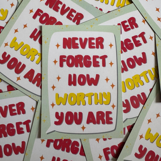Never Forget How Worthy You Are | A6 Postcard