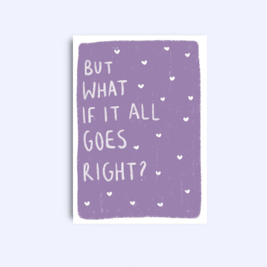 But what if it all goes right? | A6 Greeting Card With Envelope | For him, her | Boyfriend, girlfriend, friend, wife, husband, sister, mum