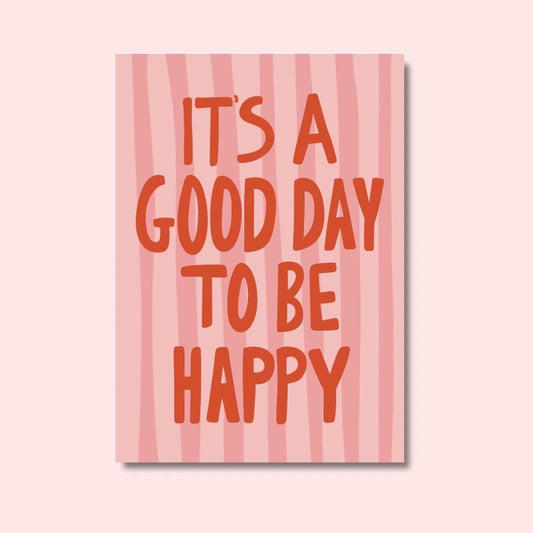 It’s a good day to be happy | Colourful Art Print