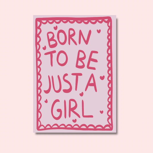 Born to be just a girl | A4 Art Print