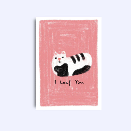 I Loaf You Cat Greeting Card - A6 Pun Card
