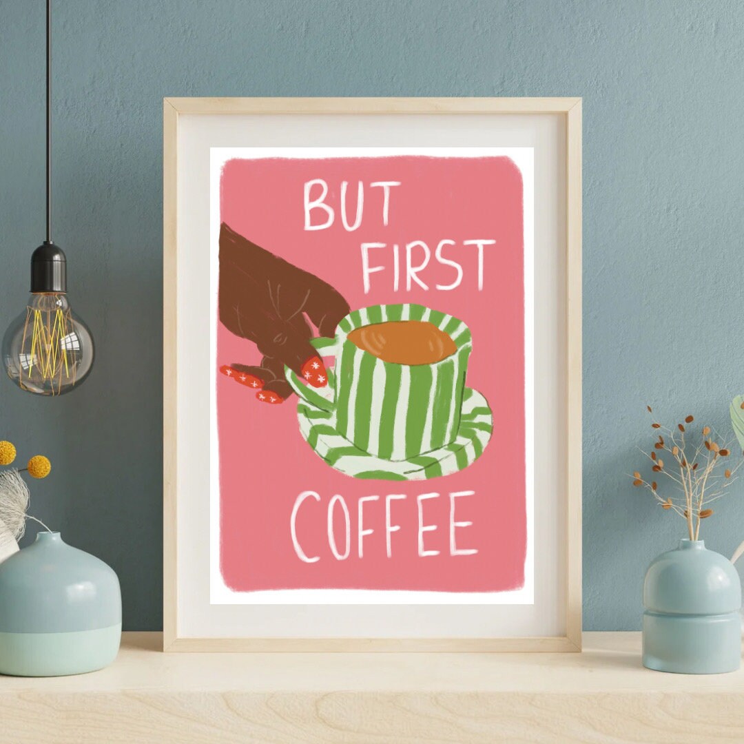 But First Coffee A4 Art Print