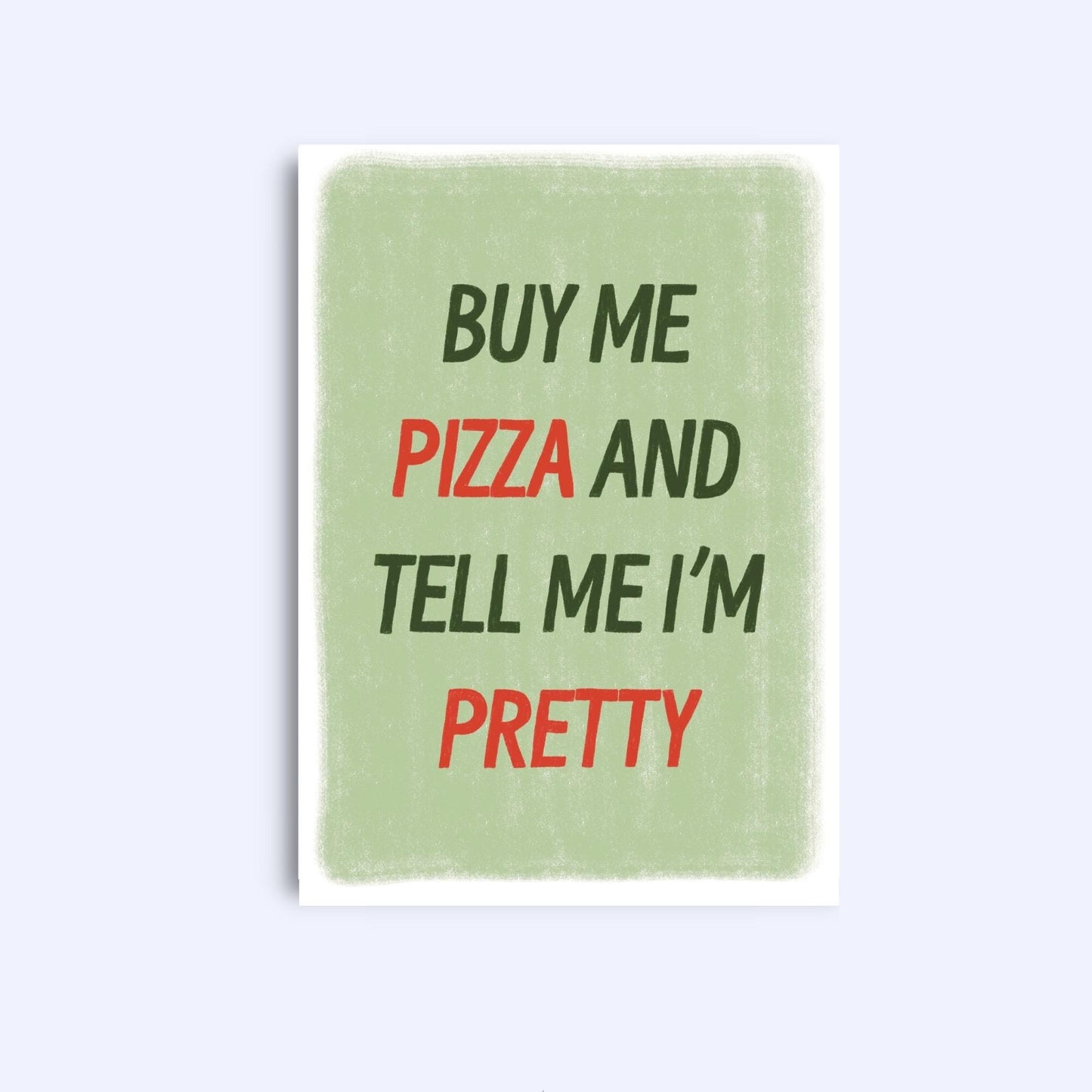 Buy Me Pizza A6 Greeting Card: Funny Love Note