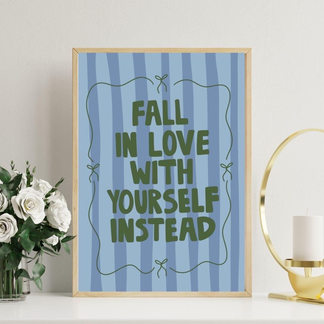 Fall in love with yourself instead art print