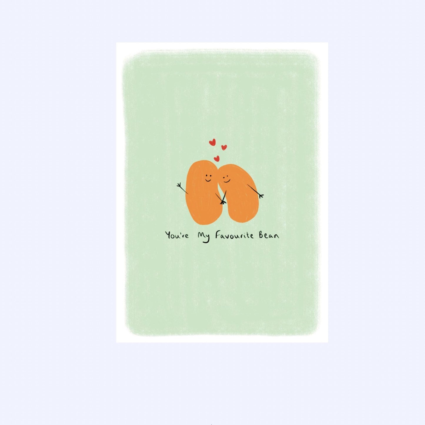 You’re my favourite bean | A6 Greeting Card With Envelope | For him, her | Boyfriend, girlfriend, friend, wife, husband, sister, mum, dad