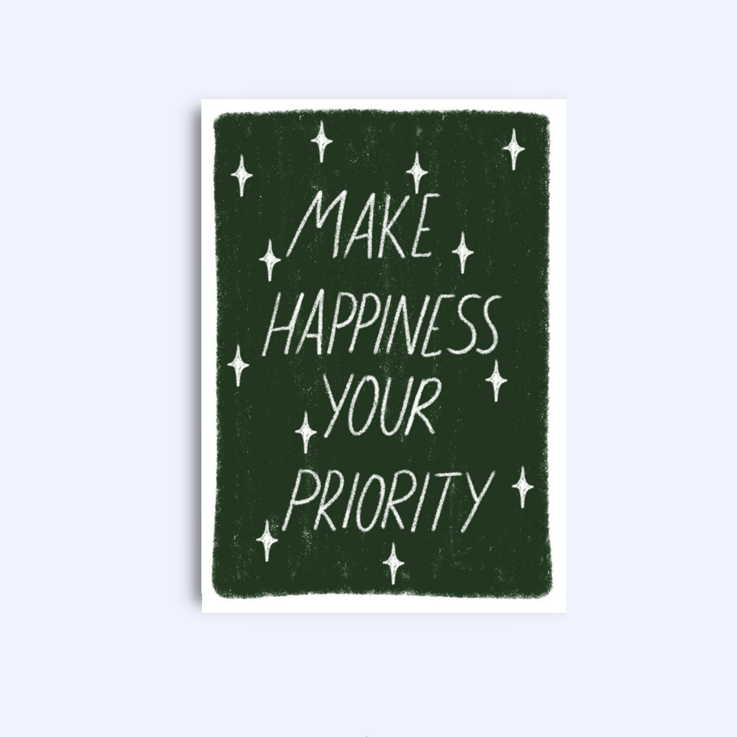 Make Happiness Your Priority A6 Greeting Card