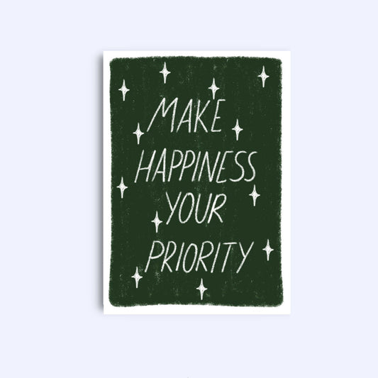 Make Happiness Your Priority A6 Greeting Card