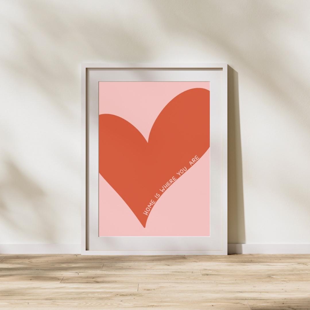 Home is where you are | Colourful Art Print