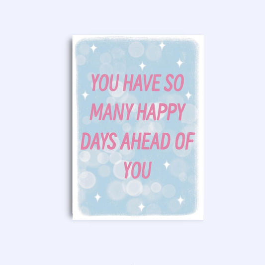 Happy Days Ahead Greeting Card - A6 Card with Kraft Envelope