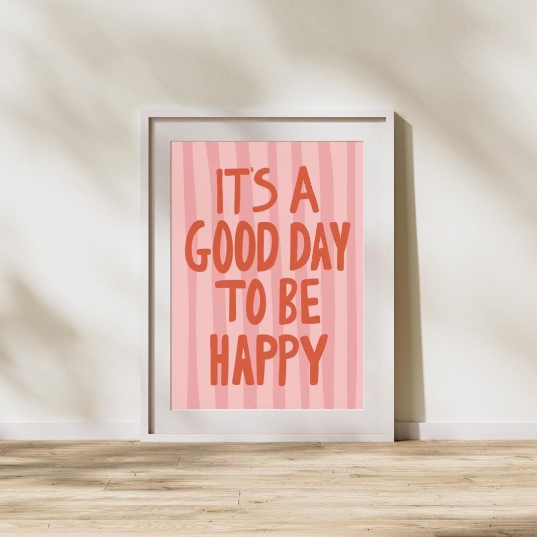 It’s a good day to be happy | Colourful Art Print