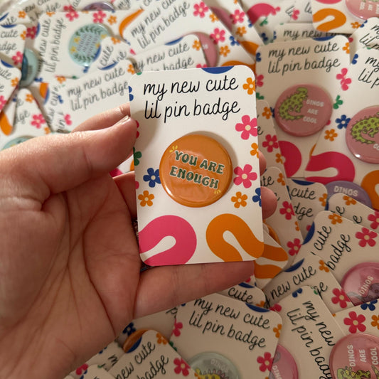 You are enough | Pin button badge