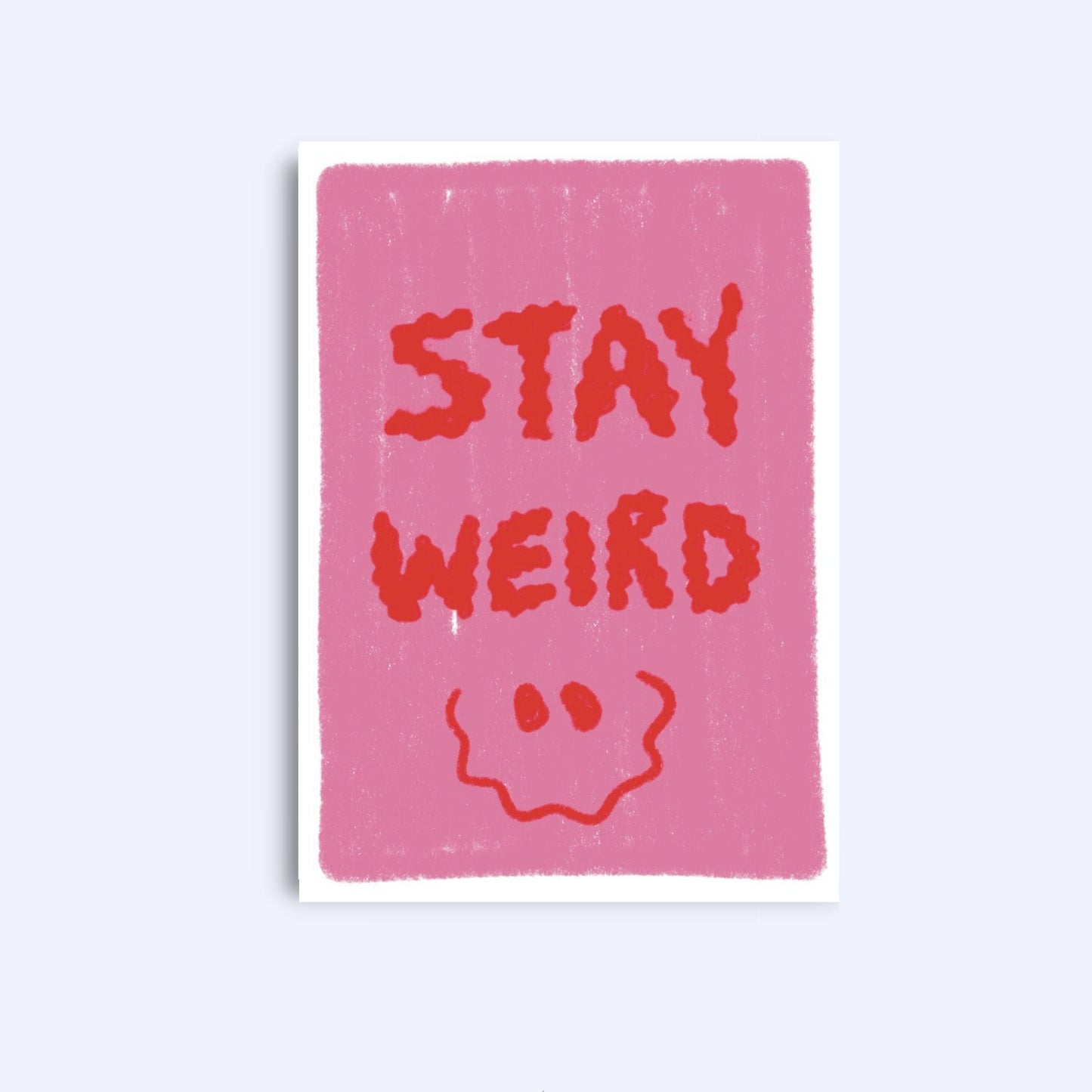 Stay Weird A6 Greeting Card: Quirky Friendship Card