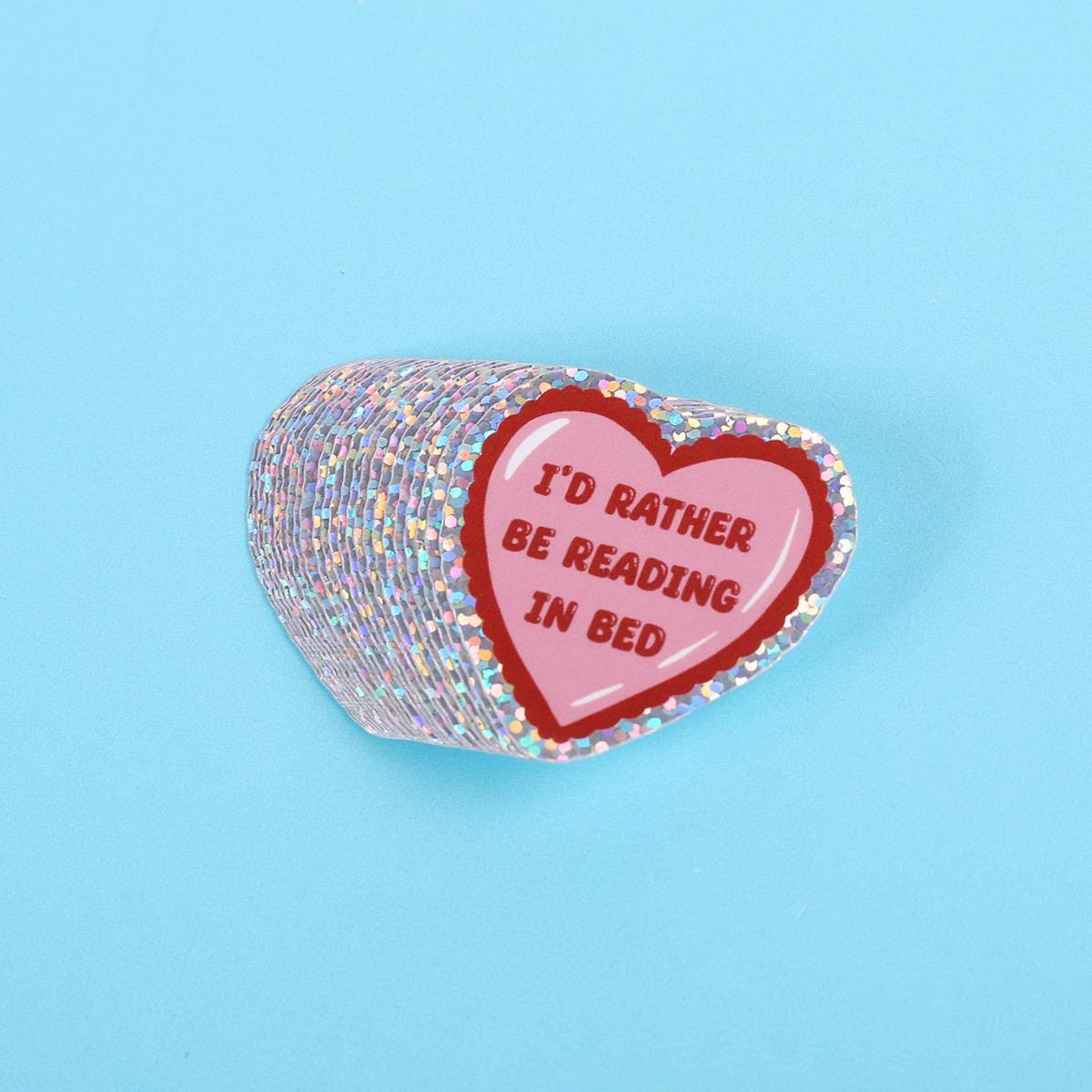 I'd rather be reading in bed | Small Glitter Sticker